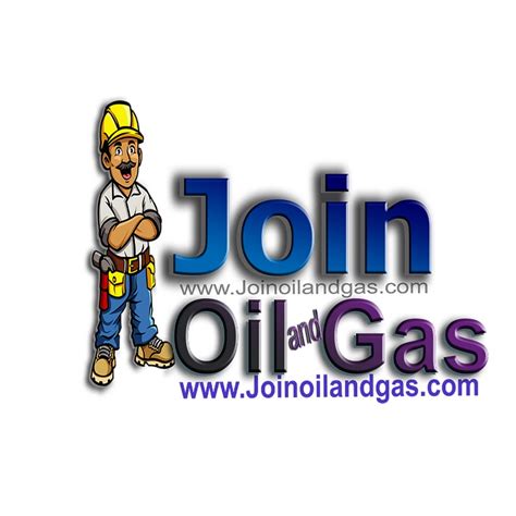 Join Oil and Gas .